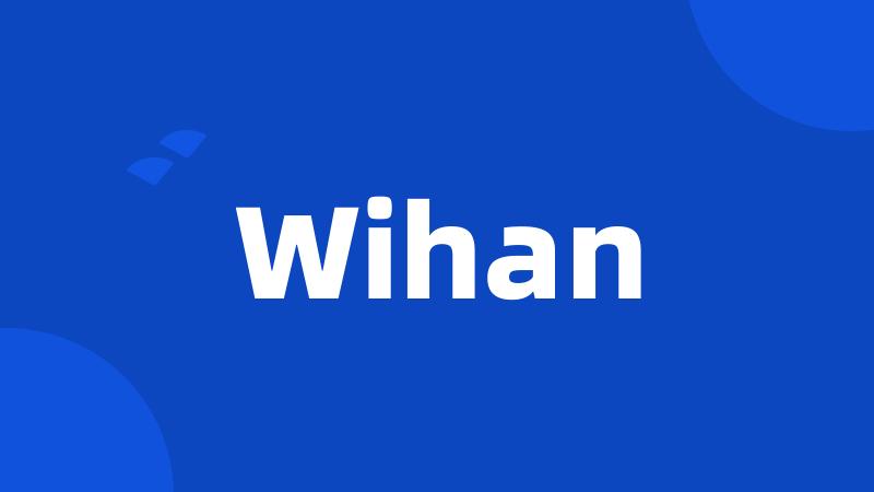 Wihan