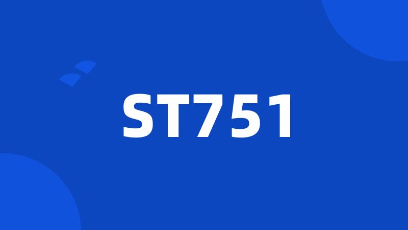 ST751