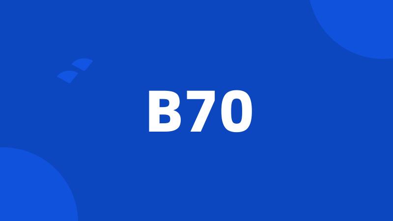 B70