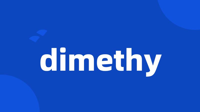 dimethy