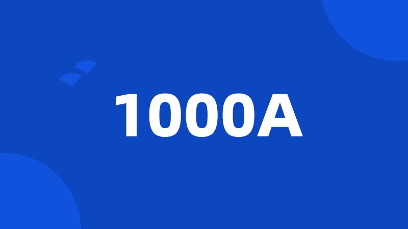 1000A