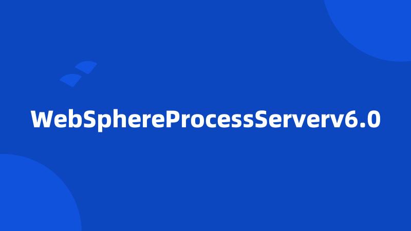 WebSphereProcessServerv6.0