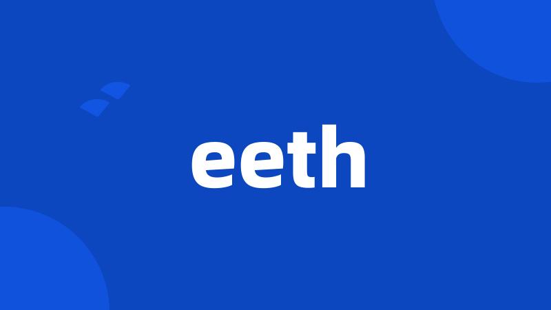 eeth