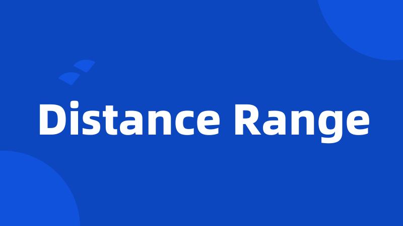 Distance Range