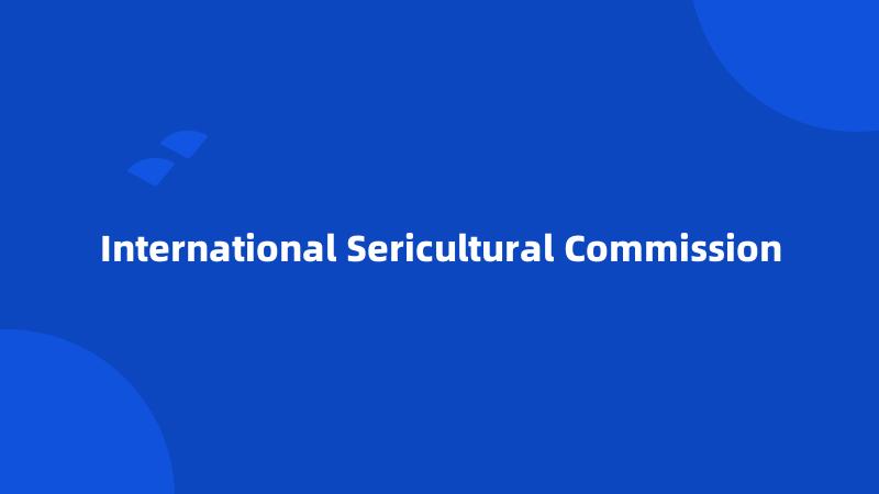 International Sericultural Commission