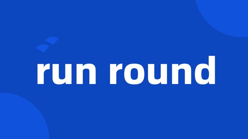 run round