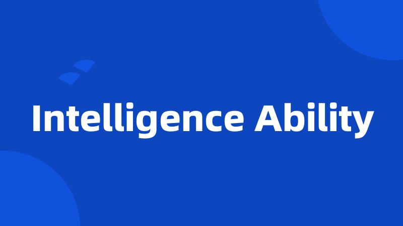 Intelligence Ability