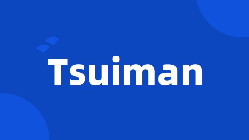 Tsuiman