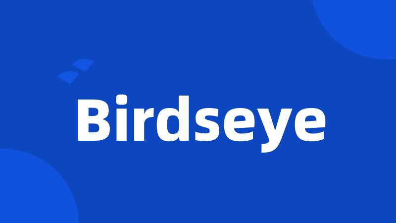 Birdseye