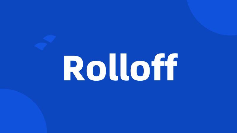 Rolloff