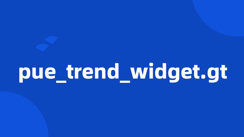 pue_trend_widget.gt