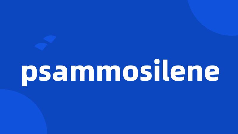 psammosilene