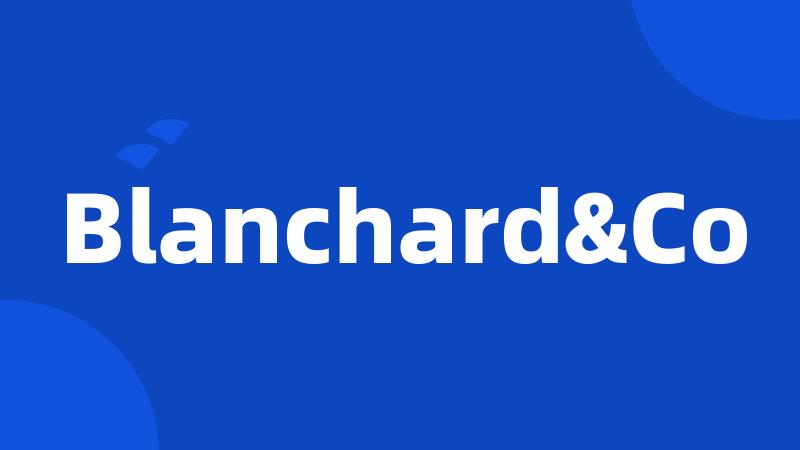 Blanchard&Co