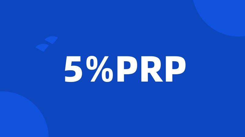 5%PRP