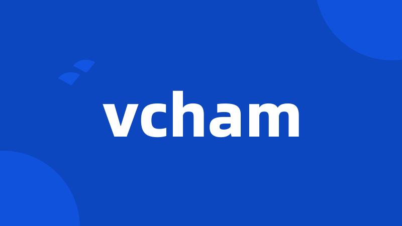 vcham