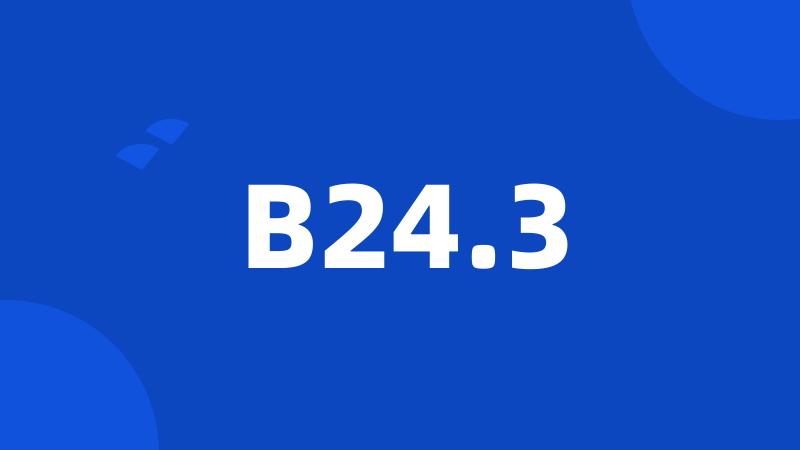 B24.3