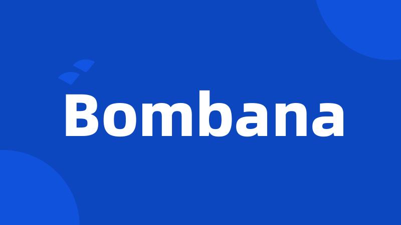 Bombana