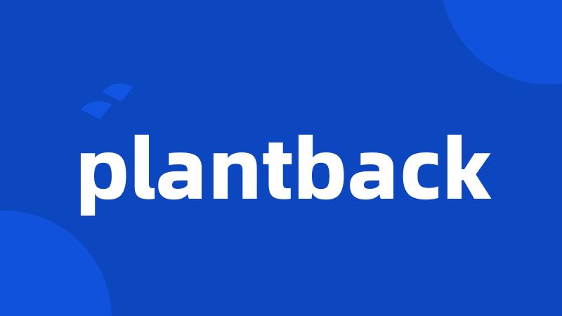 plantback
