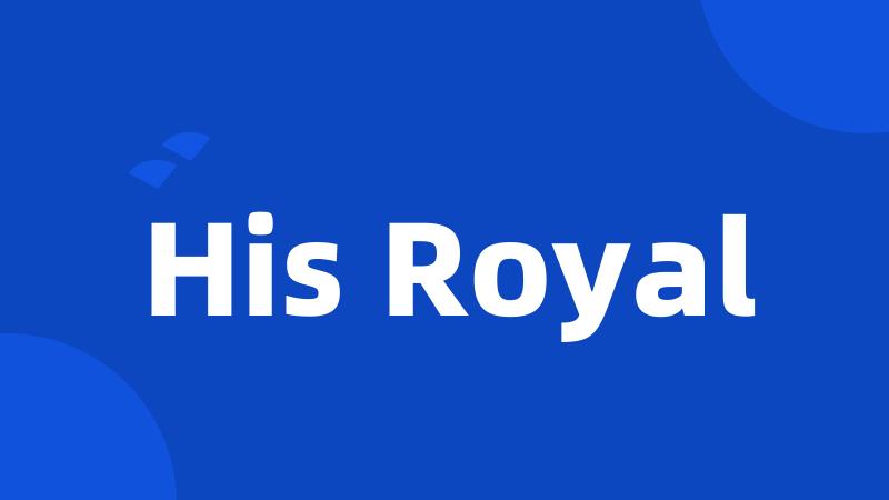 His Royal