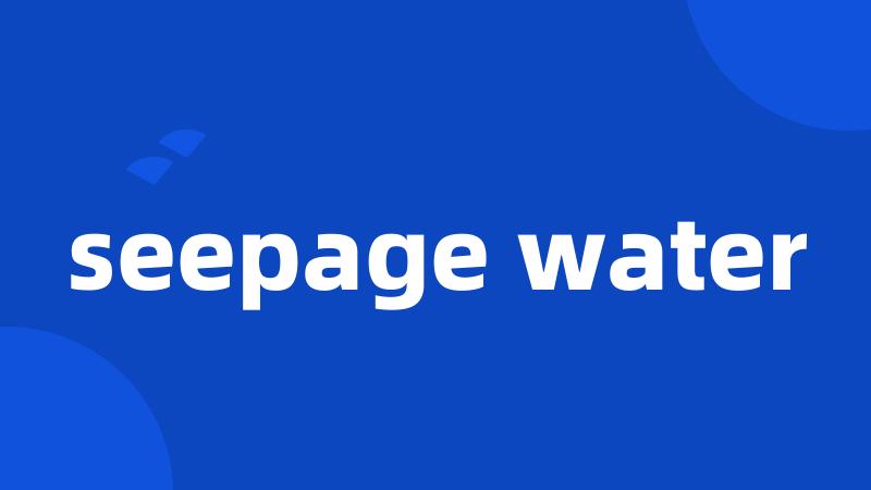 seepage water