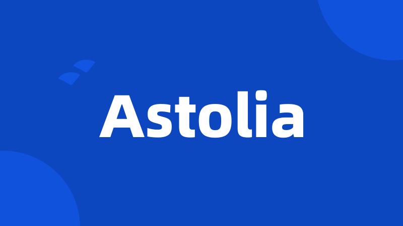 Astolia