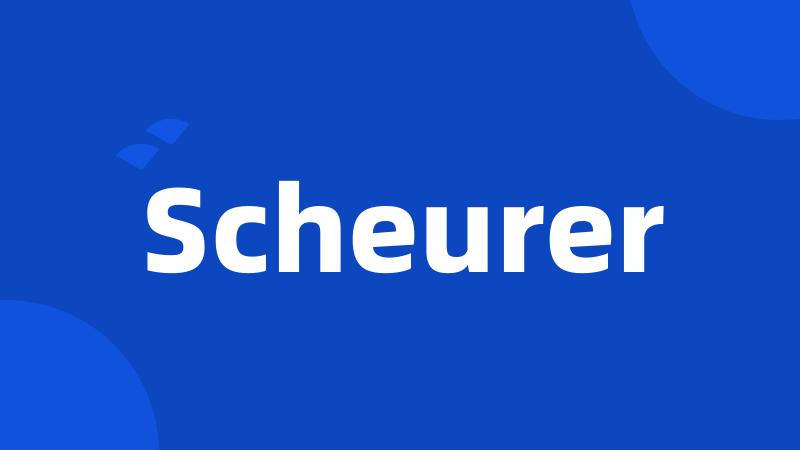 Scheurer