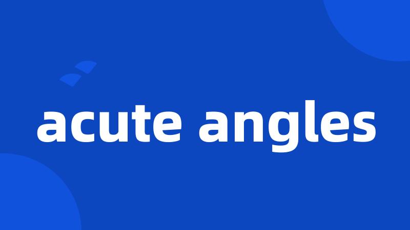 acute angles