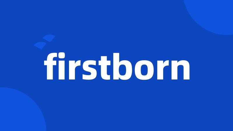 firstborn