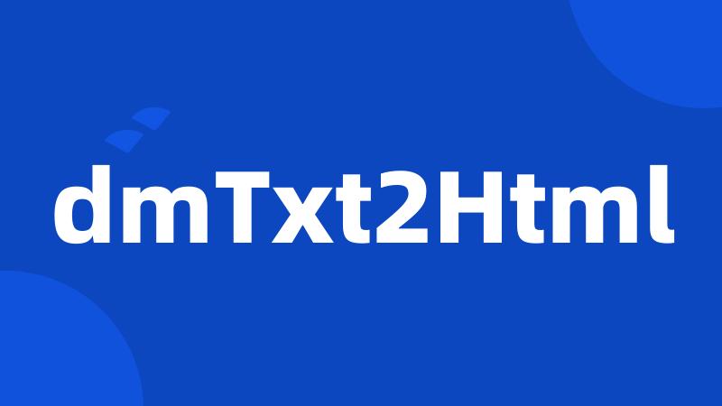 dmTxt2Html