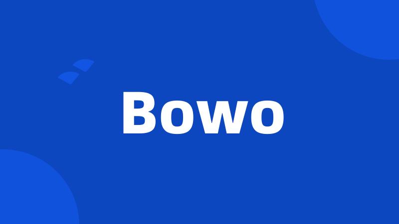 Bowo