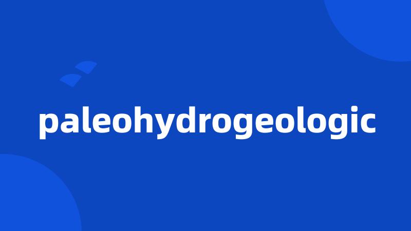 paleohydrogeologic