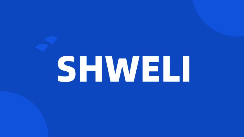 SHWELI