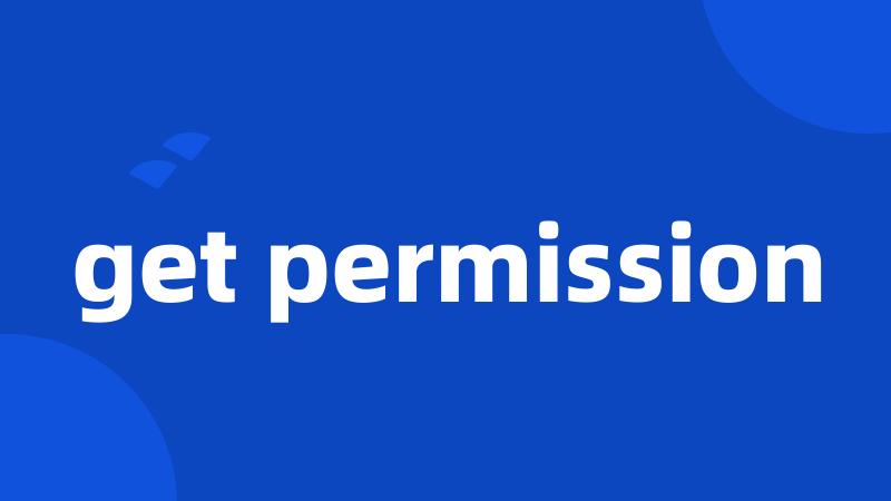 get permission