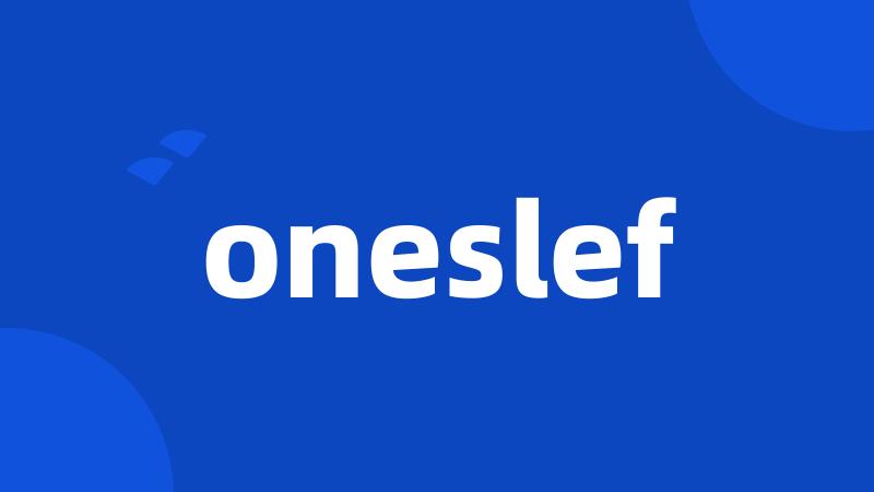 oneslef