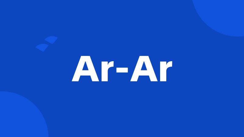 Ar-Ar