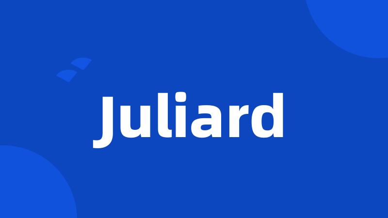 Juliard