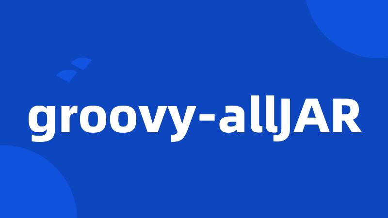 groovy-allJAR