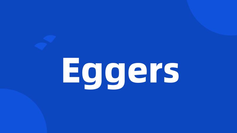 Eggers