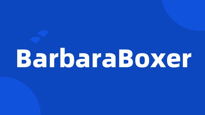 BarbaraBoxer