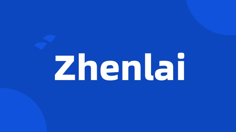 Zhenlai