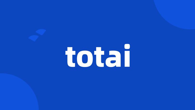 totai