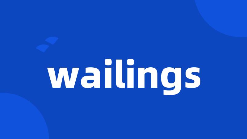 wailings