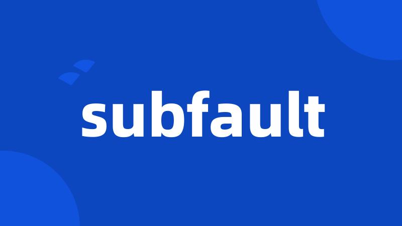 subfault