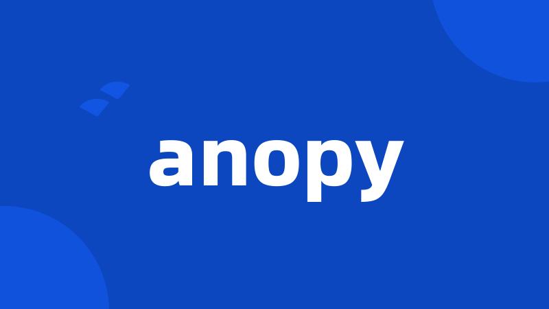 anopy