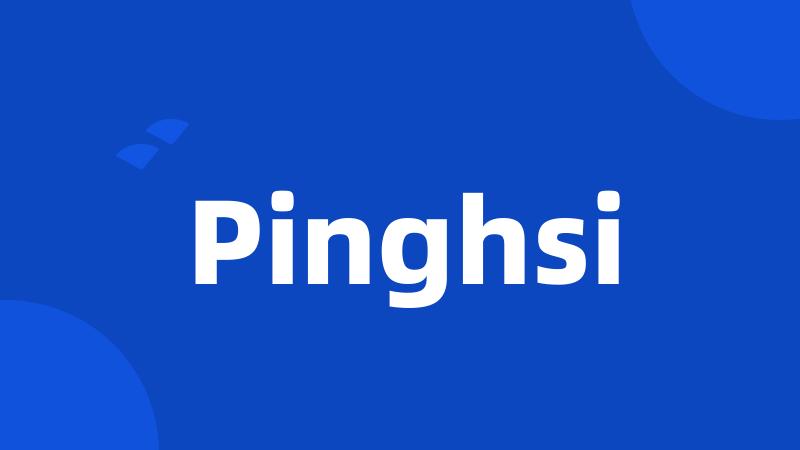 Pinghsi