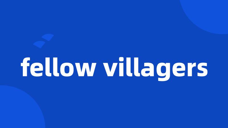 fellow villagers