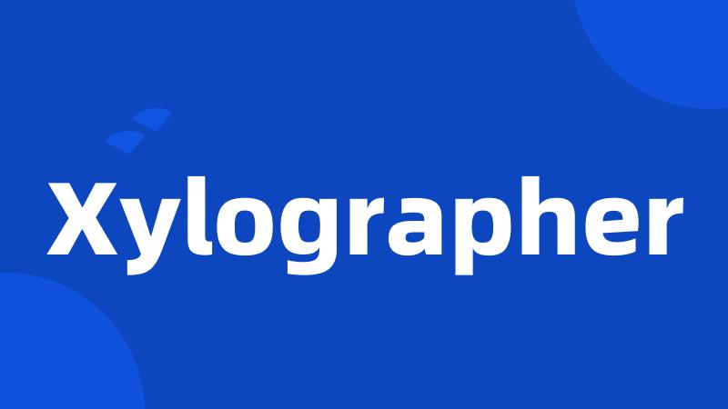 Xylographer