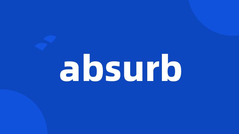 absurb