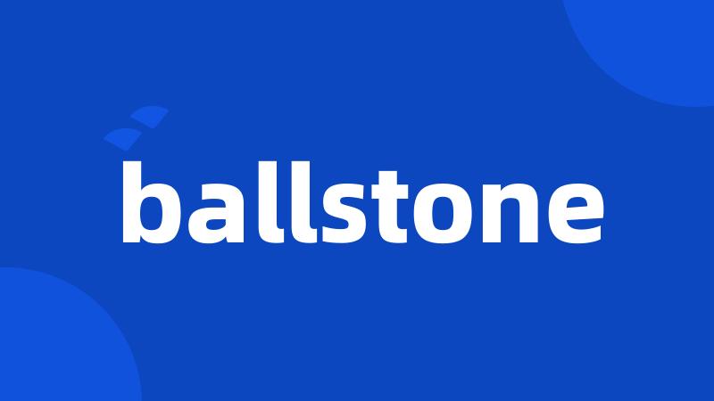 ballstone