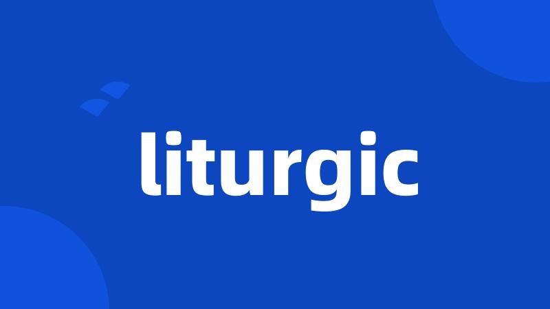 liturgic